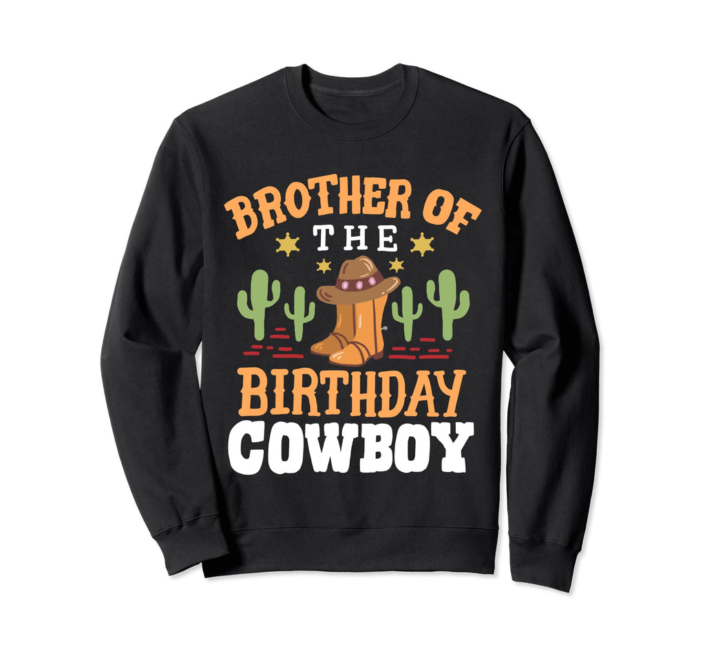 Brother Birthday Cowboy Western Sweatshirt - Unique Graphic Men Women - T-Shirt, Sweatshirt, Hoodie
