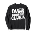 Overthinkers Club Sweatshirt - Graphic Print Unisex - T-Shirt, Sweatshirt, Hoodie