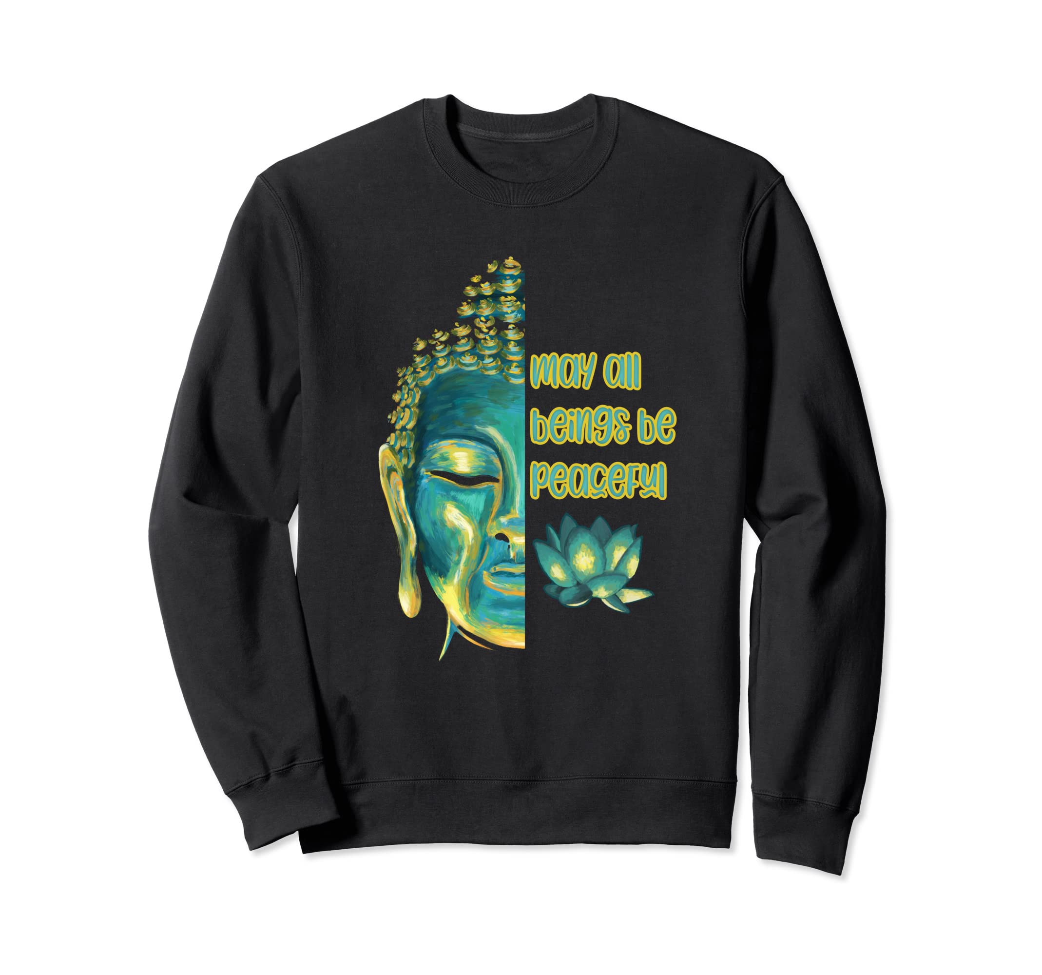 May All Beings Be Peaceful Loving Sweatshirt - Aesthetic Graphic Unisex - T-Shirt, Sweatshirt, Hoodie