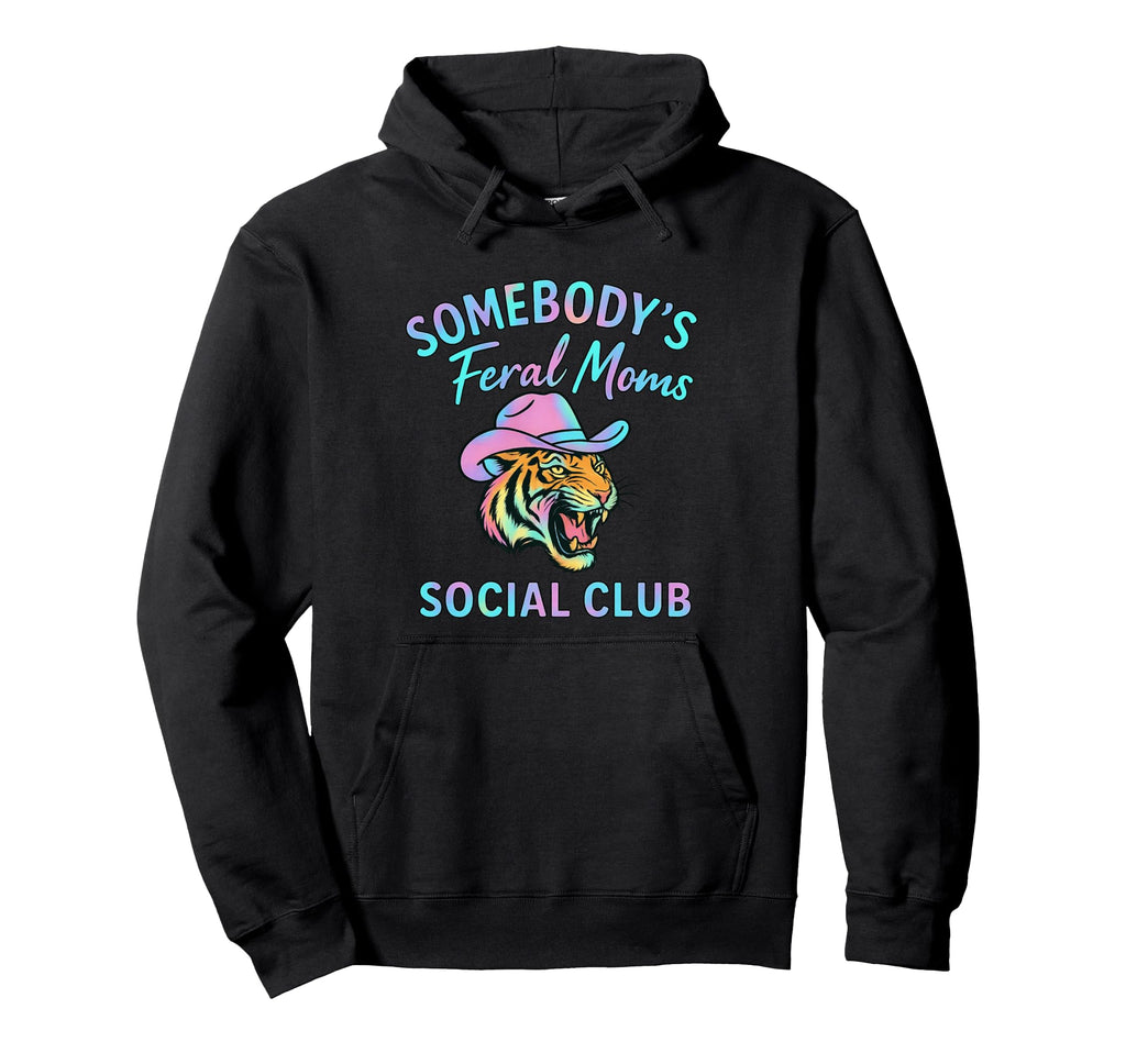 Somebodys Feral Moms Social Club Western Hoodie - Graphic Print Men Women - T-Shirt, Sweatshirt, Hoodie
