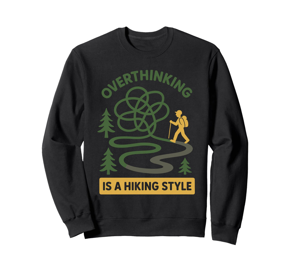 Forest Walk Overthinker Mental Reset Sweatshirt - Trendy Graphic Men Women - T-Shirt, Sweatshirt, Hoodie