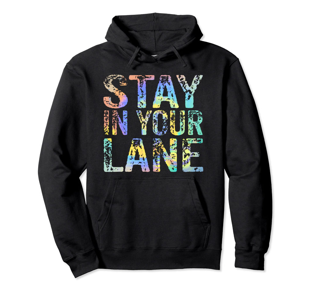 Stay Your Lane Mind Your Business Hoodie - Casual Everyday Wear for Adults - T-Shirt, Sweatshirt, Hoodie