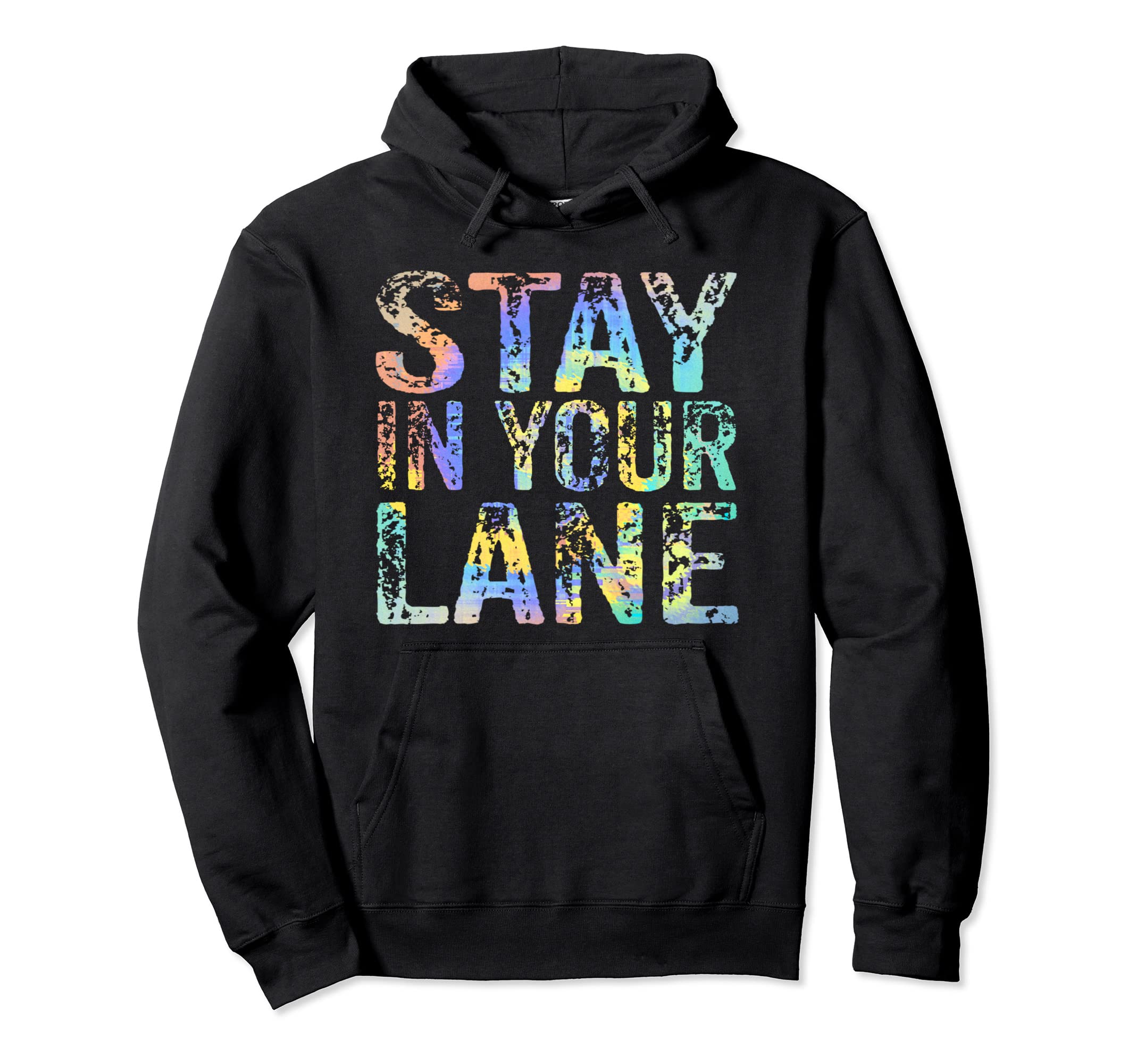 Stay Your Lane Mind Your Business Hoodie - Casual Everyday Wear for Adults - T-Shirt, Sweatshirt, Hoodie