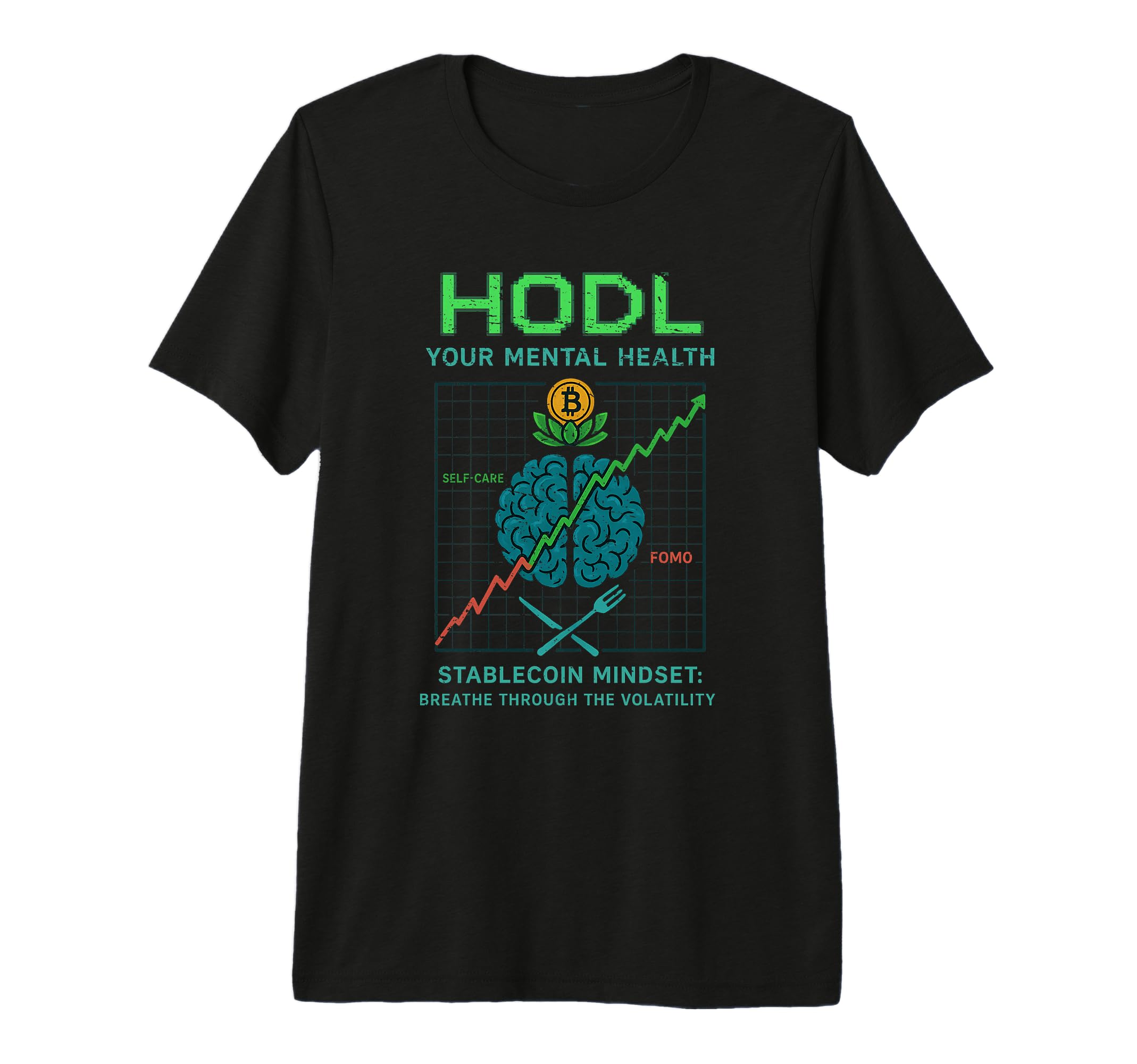 Mental Health Awareness Crypto Self Care T-Shirt - Novelty Apparel Unisex - T-Shirt, Sweatshirt, Hoodie