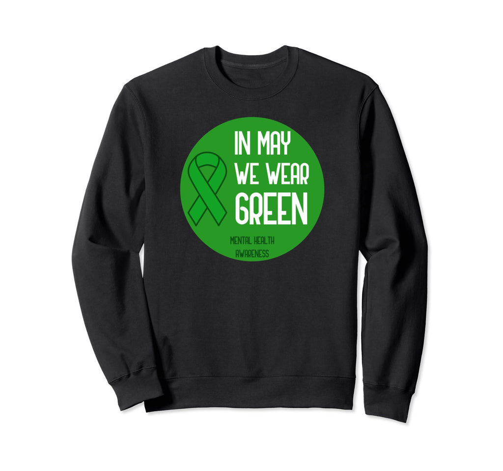 May We Wear Green Mental Health Sweatshirt - Streetwear Style for Adults - T-Shirt, Sweatshirt, Hoodie
