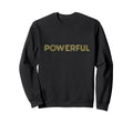 Powerful Striped Motivational Sweatshirt - Graphic Print for Adults - T-Shirt, Sweatshirt, Hoodie