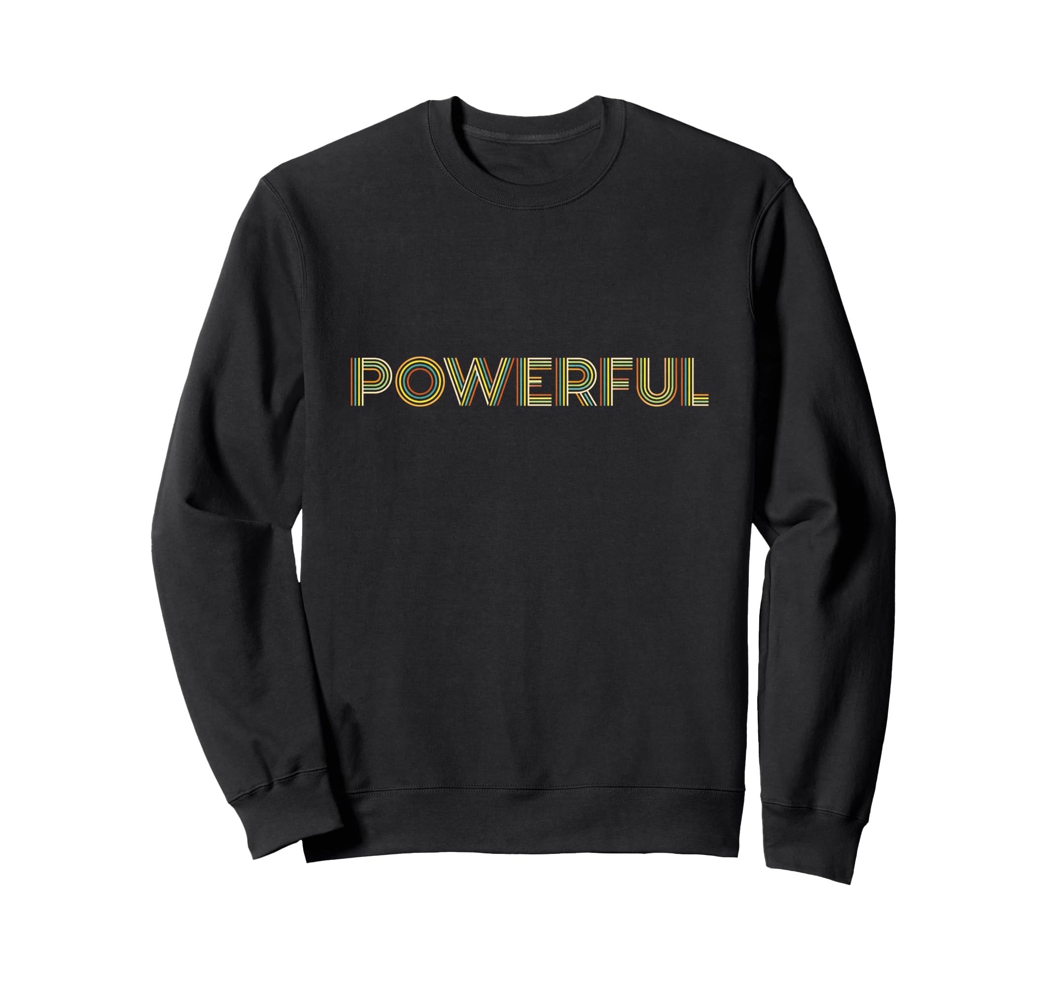 Powerful Striped Motivational Sweatshirt - Graphic Print for Adults - T-Shirt, Sweatshirt, Hoodie