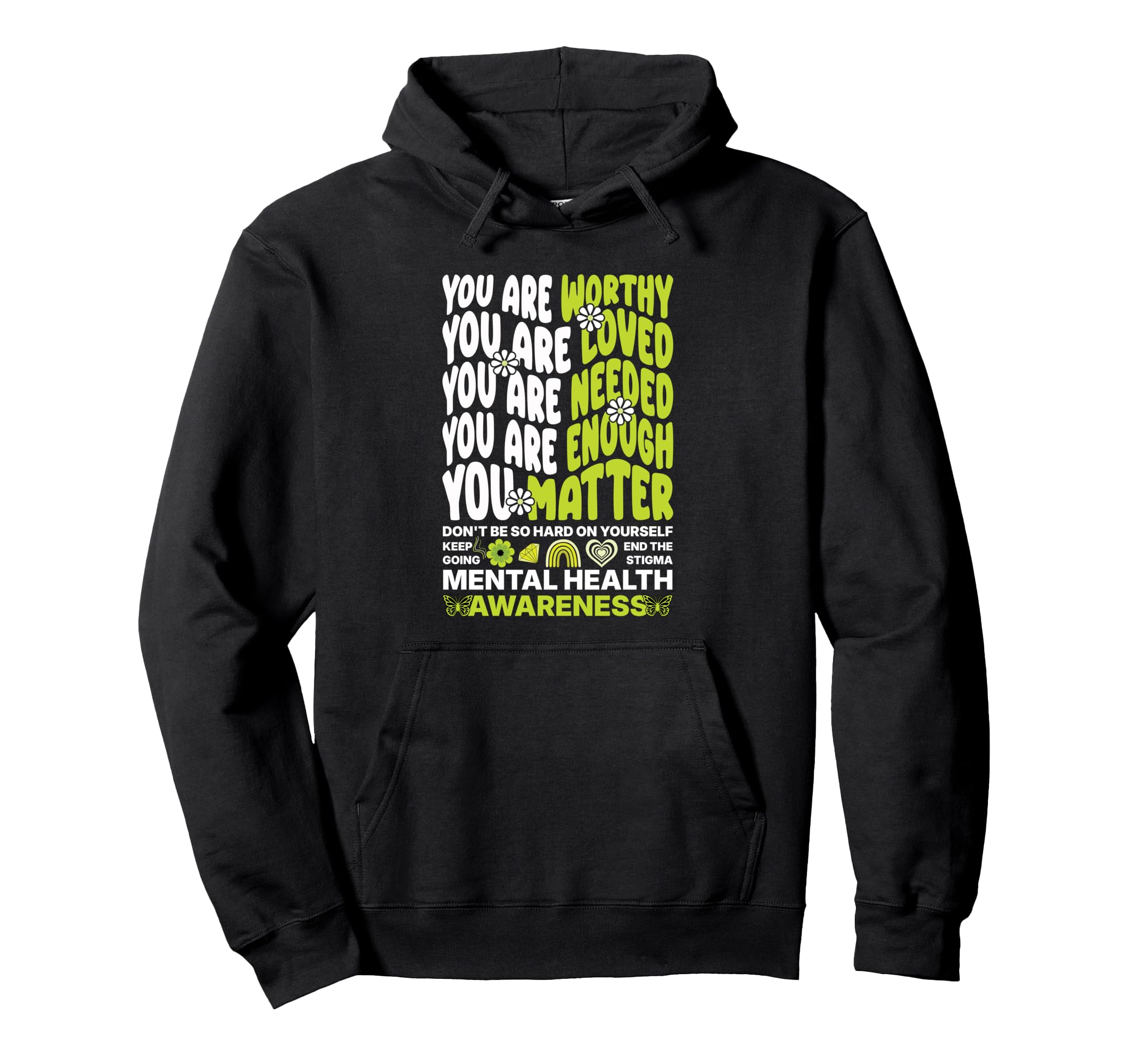 You Are Worthy You Are Loved Mental Hoodie - Trendy Graphic Men Women - T-Shirt, Sweatshirt, Hoodie