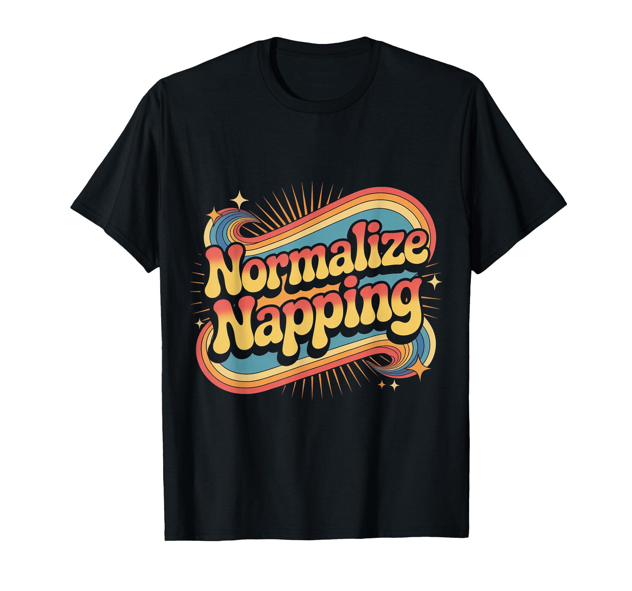 Normalize Napping Lazy Self Care Sleep T-Shirt - Graphic Print Men Women - T-Shirt, Sweatshirt, Hoodie