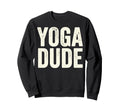 Funny Yoga Dude Meditation Namaste Sweatshirt - Minimalist Print Men Women - T-Shirt, Sweatshirt, Hoodie