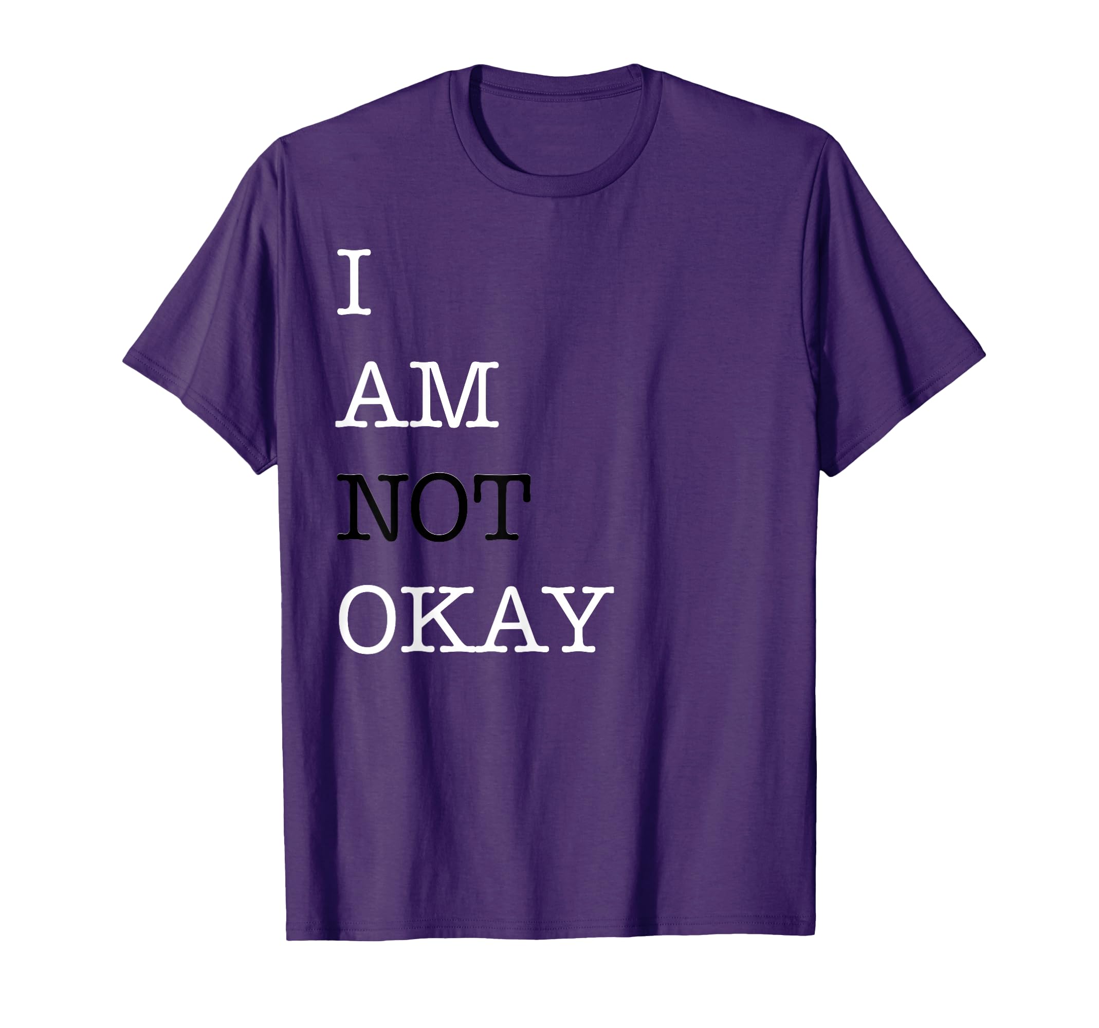 I Am Not Okay T-Shirt - Custom Art Print Men Women - T-Shirt, Sweatshirt, Hoodie