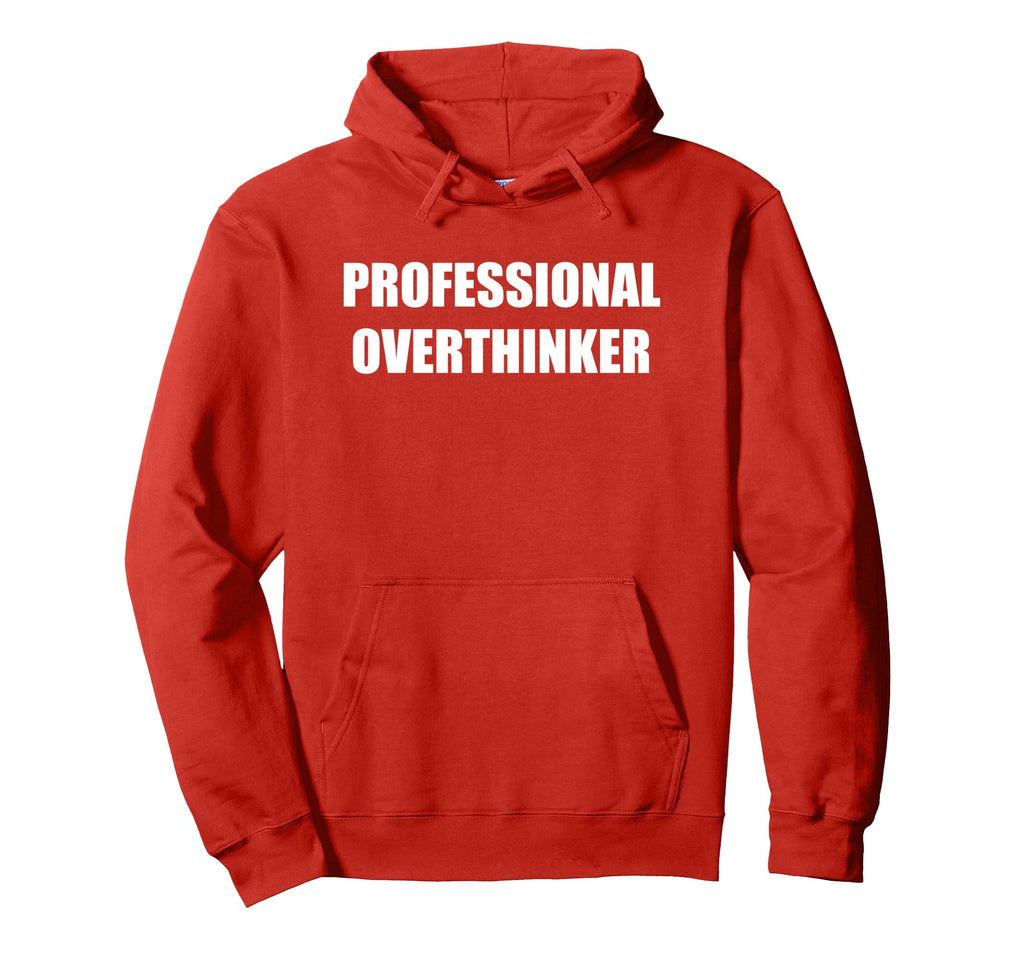 Professional Overthinker Hoodie - Graphic Print for Adults - T-Shirt, Sweatshirt, Hoodie