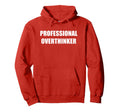 Professional Overthinker Hoodie - Graphic Print for Adults - T-Shirt, Sweatshirt, Hoodie