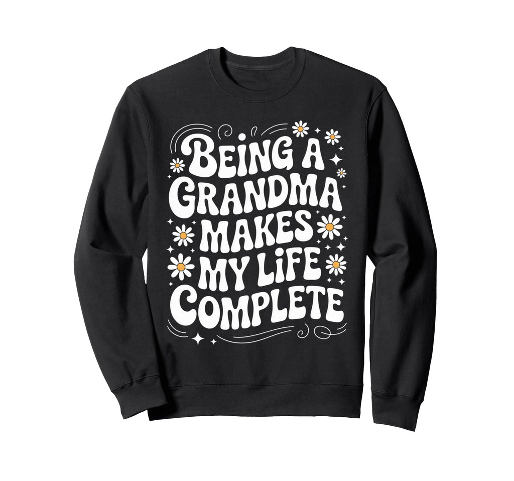 Groovy Being Grandma Makes My Sweatshirt - Minimalist Print for Adults - T-Shirt, Sweatshirt, Hoodie