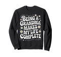 Groovy Being Grandma Makes My Sweatshirt - Minimalist Print for Adults - T-Shirt, Sweatshirt, Hoodie