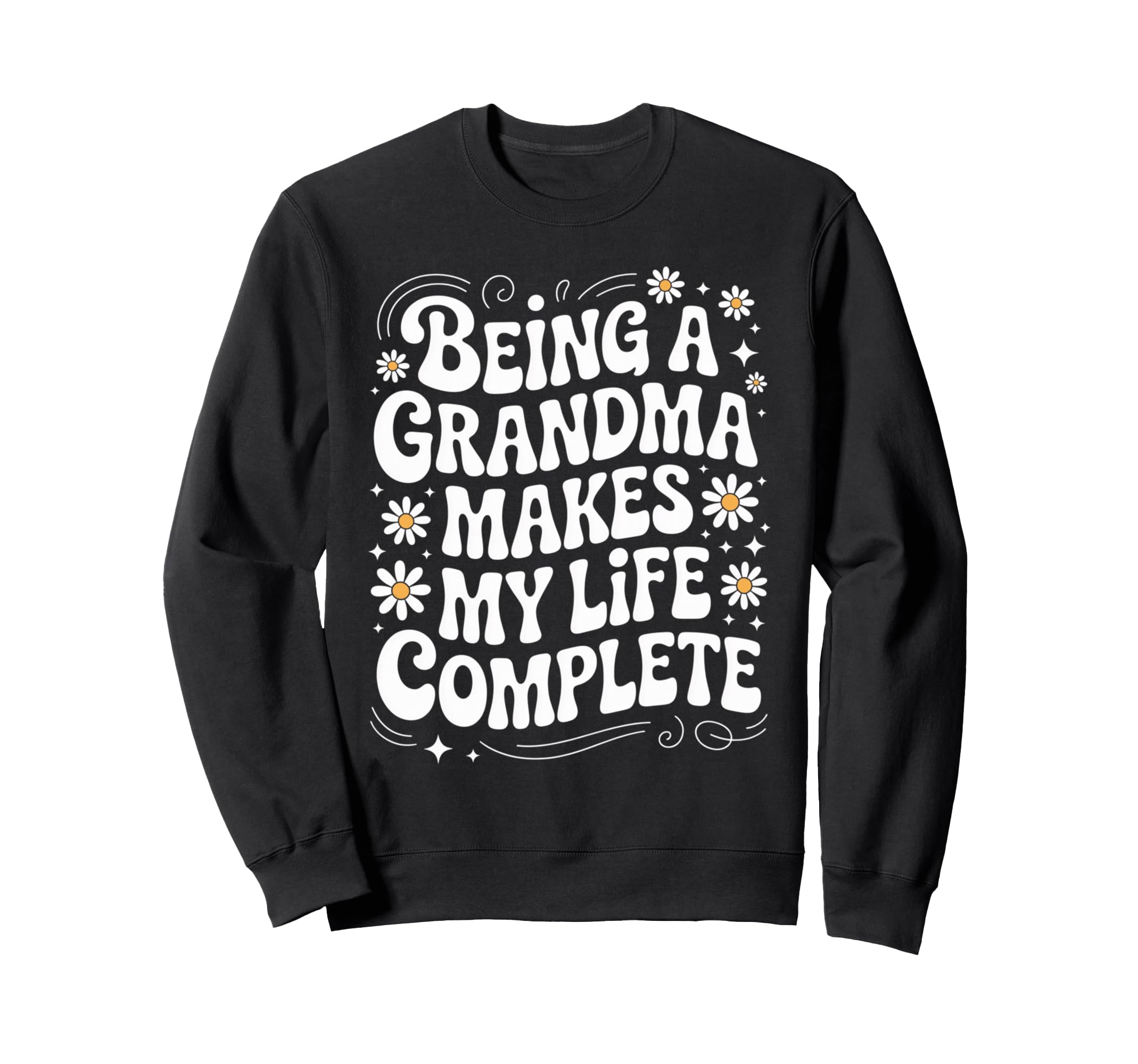 Groovy Being Grandma Makes My Sweatshirt - Minimalist Print for Adults - T-Shirt, Sweatshirt, Hoodie