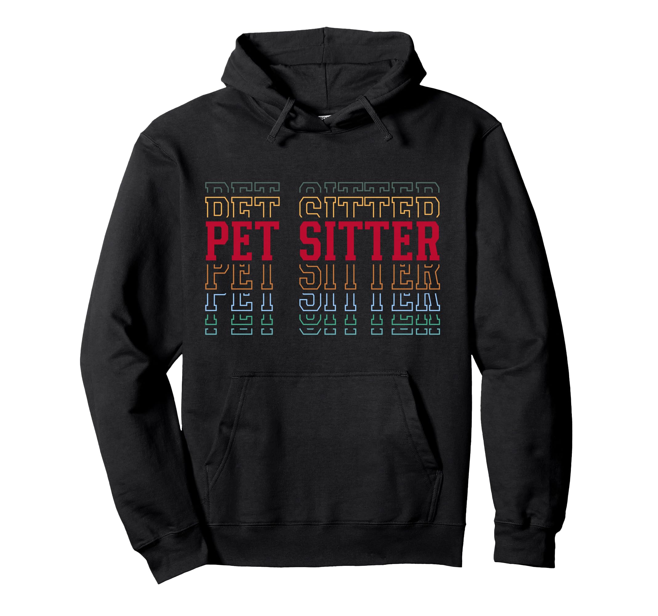 Pet Sitter Funny Layered Text Animal Lover Hoodie - Minimalist Print Unisex - T-Shirt, Sweatshirt, Hoodie