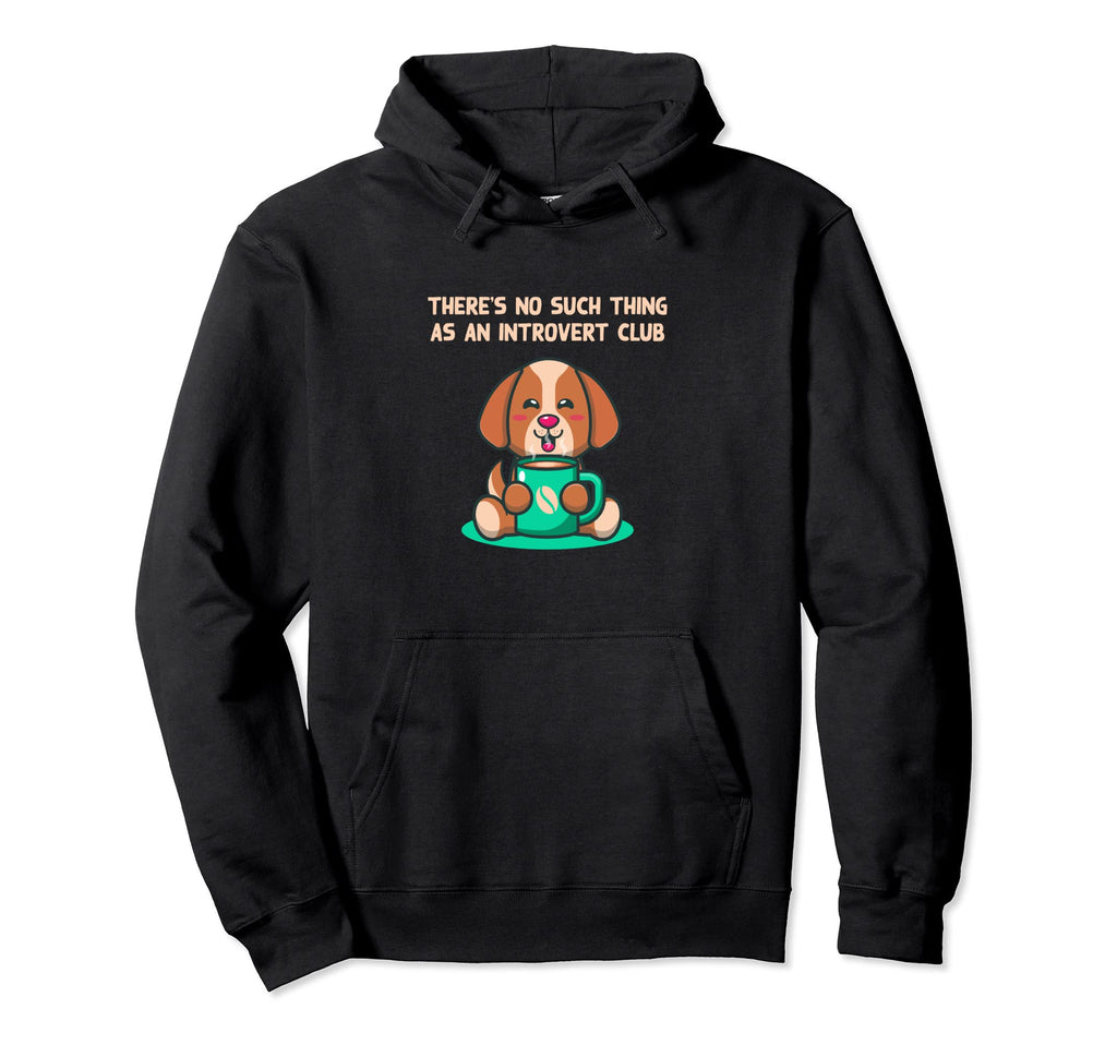 No Such Thing As Introvert Club Hoodie - Unique Graphic Men Women - T-Shirt, Sweatshirt, Hoodie