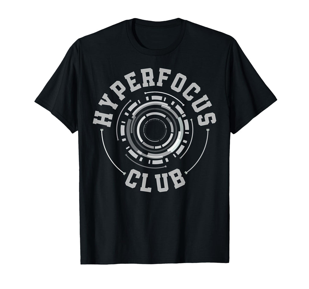 Adhd Funny Hyperfocus Club Adhd T-Shirt - Custom Art Print for Adults - T-Shirt, Sweatshirt, Hoodie