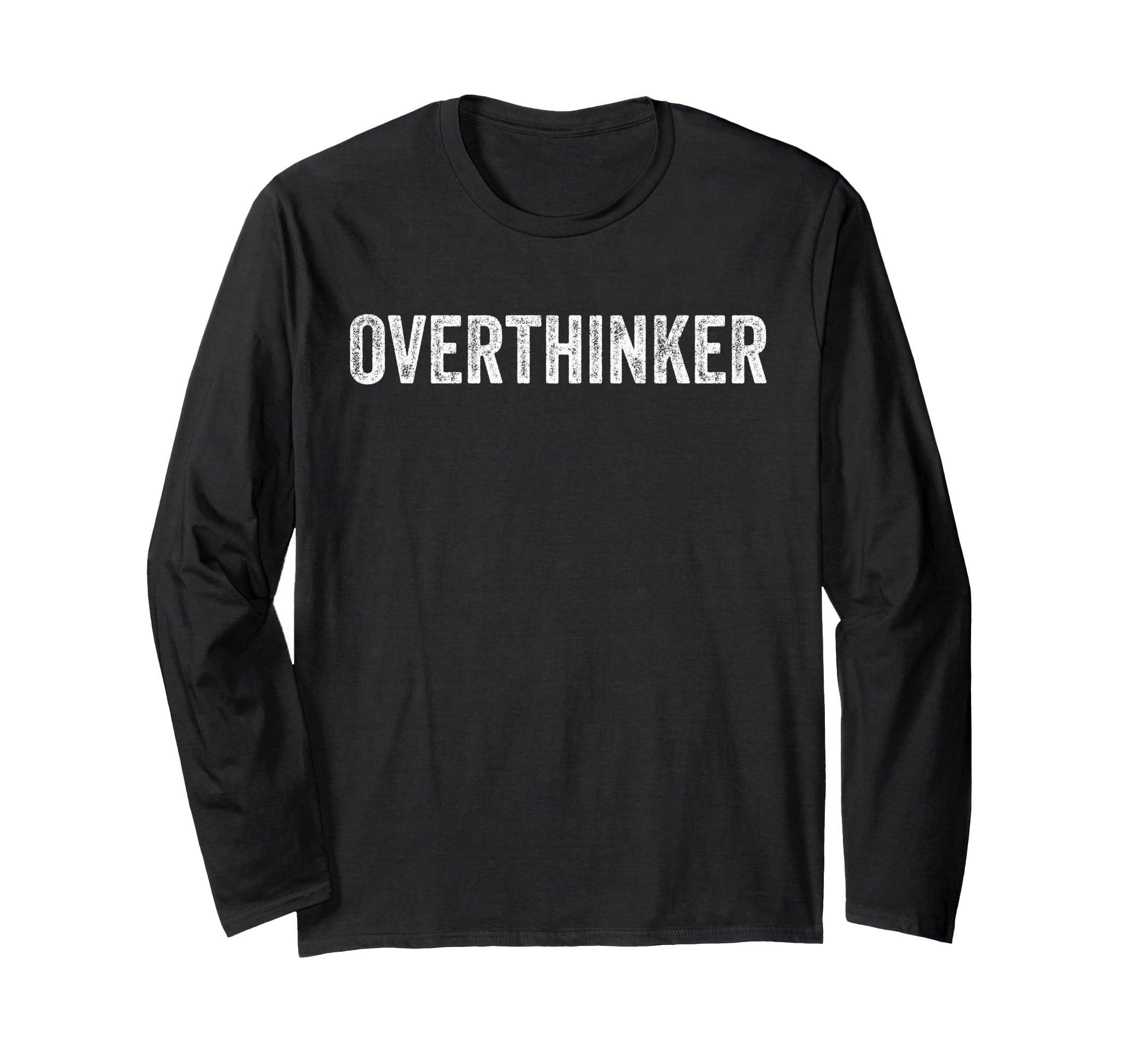 Overthinker T-Shirt - Fun Novelty Design Men Women - T-Shirt, Sweatshirt, Hoodie