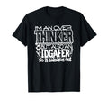 Im Overthinker But Also Idgafer Funny T-Shirt - Novelty Apparel Unisex - T-Shirt, Sweatshirt, Hoodie