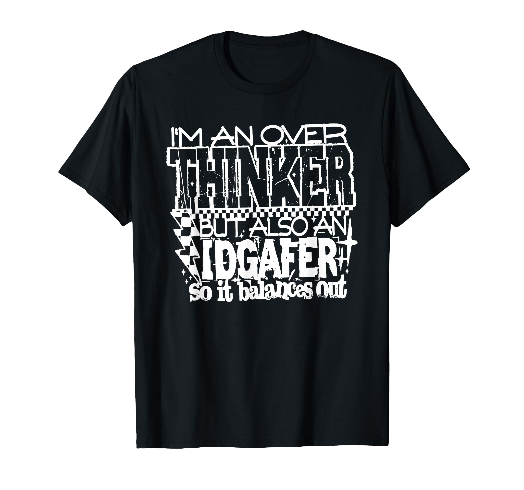 Im Overthinker But Also Idgafer Funny T-Shirt - Novelty Apparel Unisex - T-Shirt, Sweatshirt, Hoodie