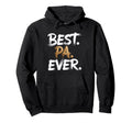 Best Pa Ever Funny Grandpa Family Hoodie - Graphic Print Men Women - T-Shirt, Sweatshirt, Hoodie