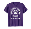 Emotional Support Human Do Not Pet T-Shirt - Custom Art Print for Adults - T-Shirt, Sweatshirt, Hoodie