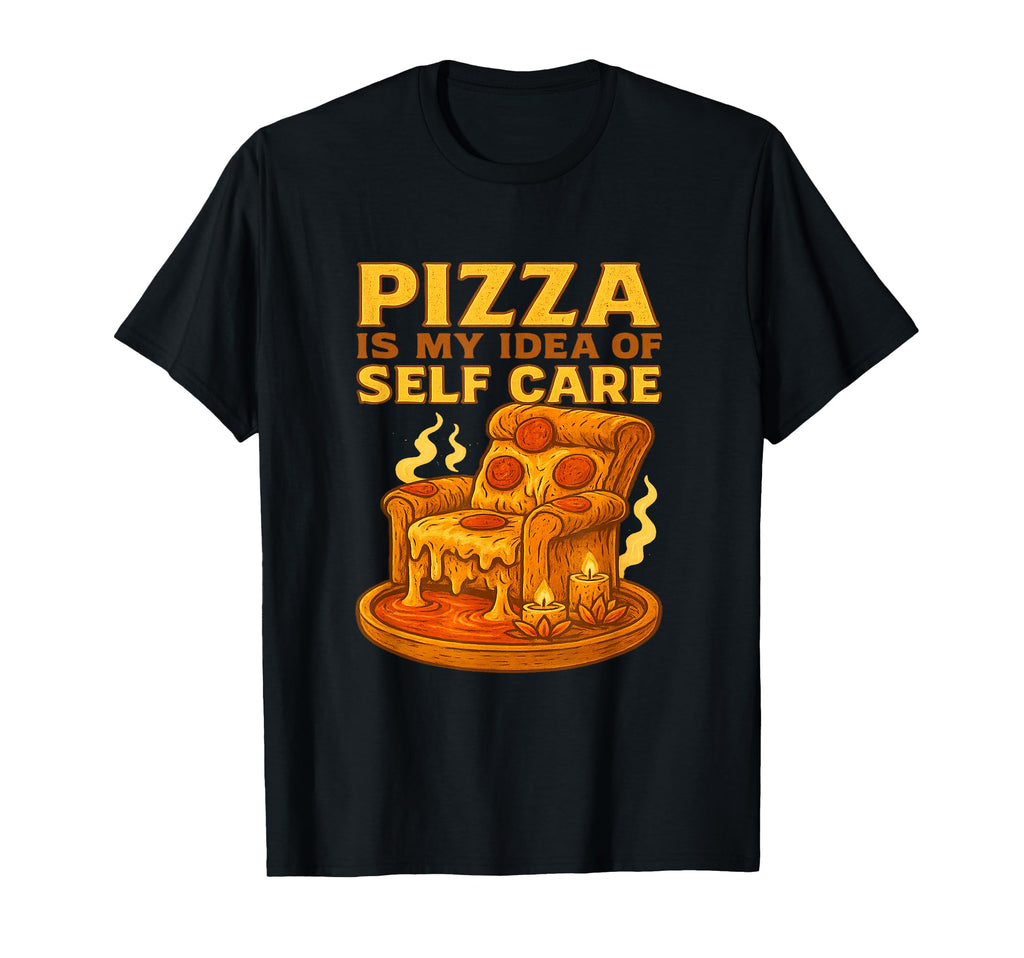 Pizza Is My Self Care Funny Comfort T-Shirt - Graphic Print for Adults - T-Shirt, Sweatshirt, Hoodie