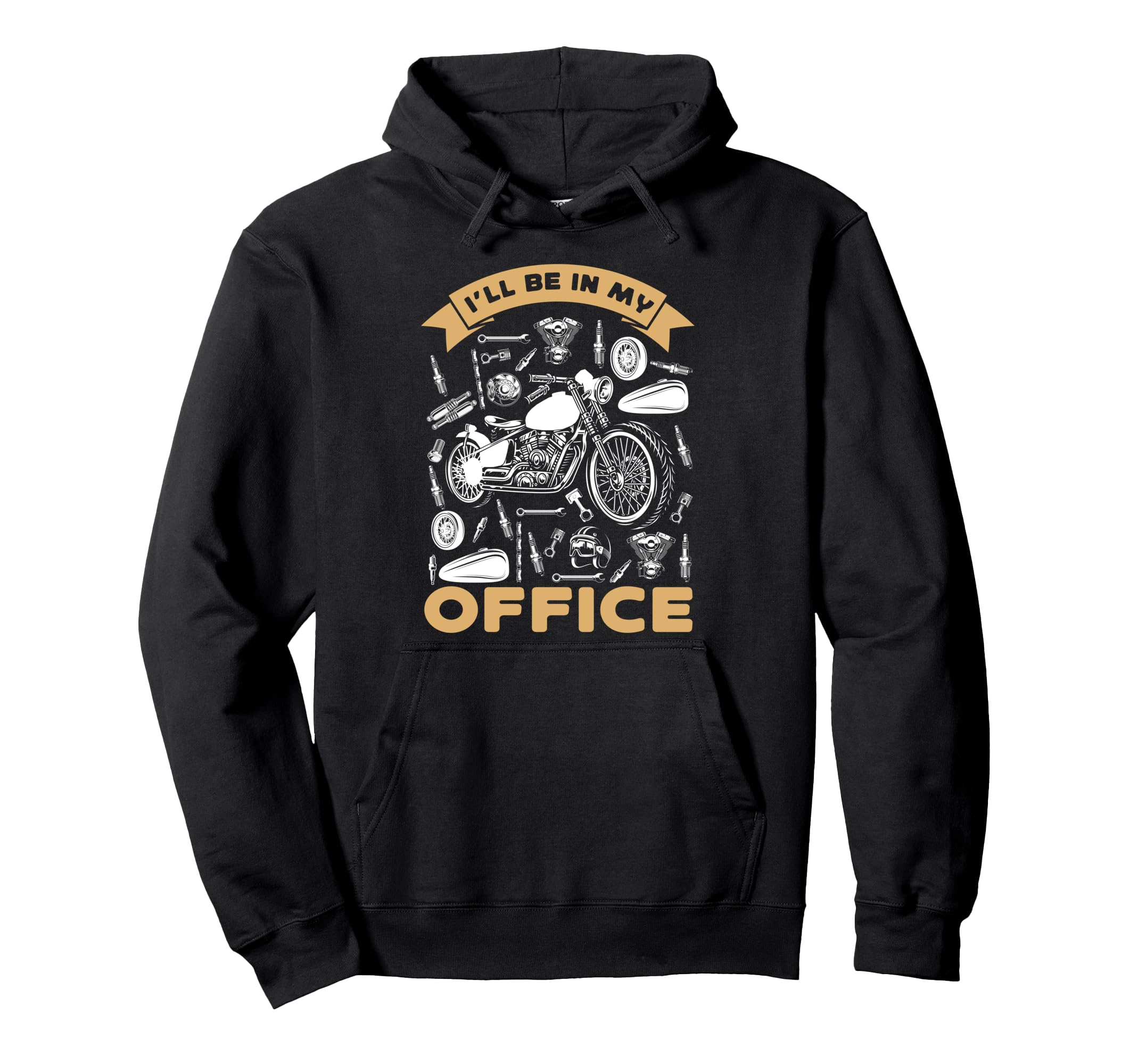 Motorcycle Biker Ill Be My Office Hoodie - Trendy Graphic Unisex - T-Shirt, Sweatshirt, Hoodie