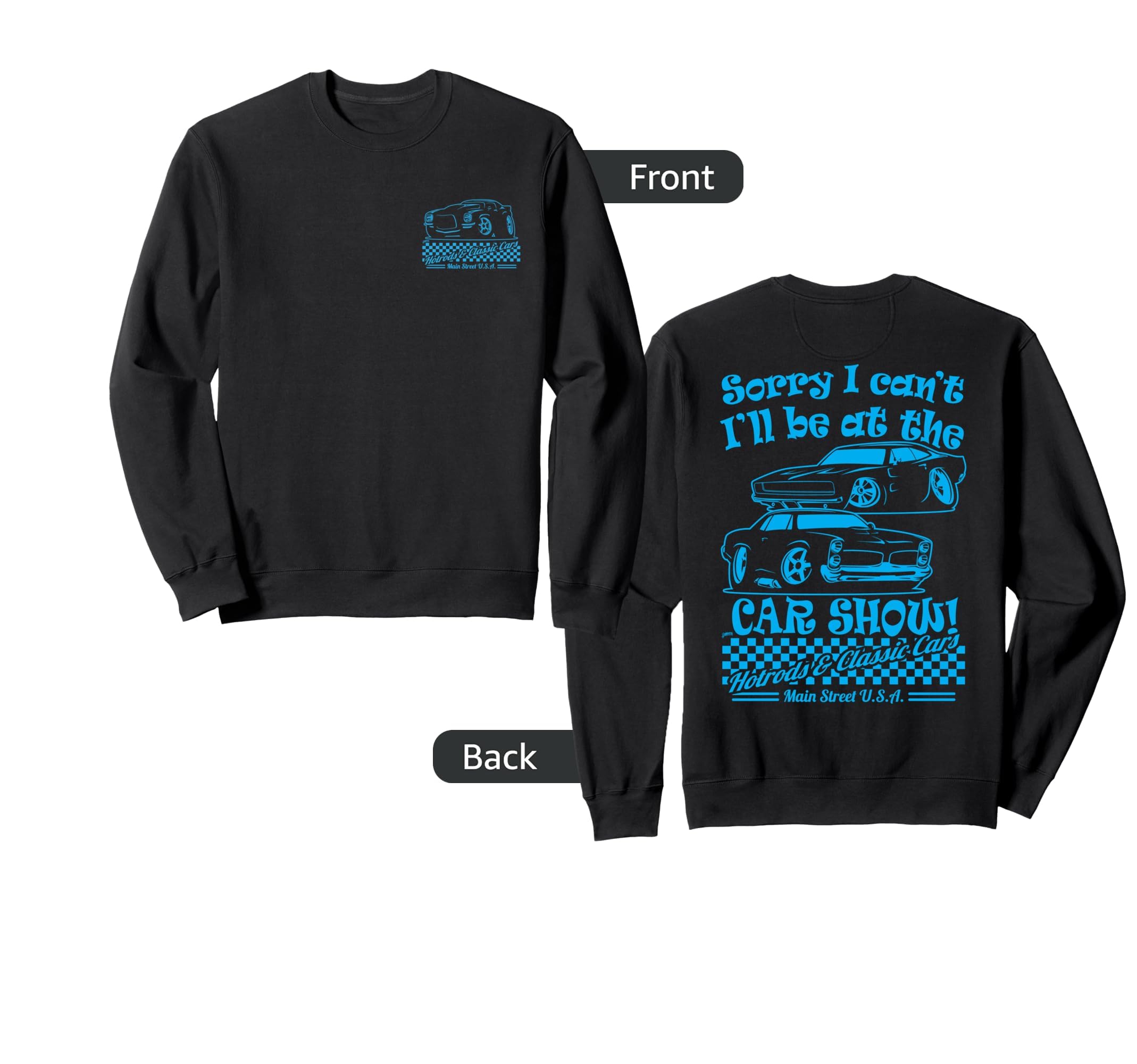 Sorry I Cant Ill Be Car Show Fun Car Sweatshirt - Unique Graphic Unisex - T-Shirt, Sweatshirt, Hoodie