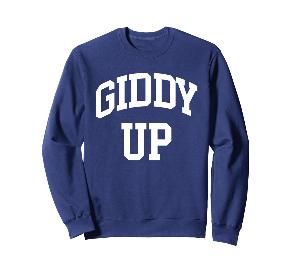 Giddy Up Western Southern Sweatshirt - Casual Everyday Wear Unisex - T-Shirt, Sweatshirt, Hoodie