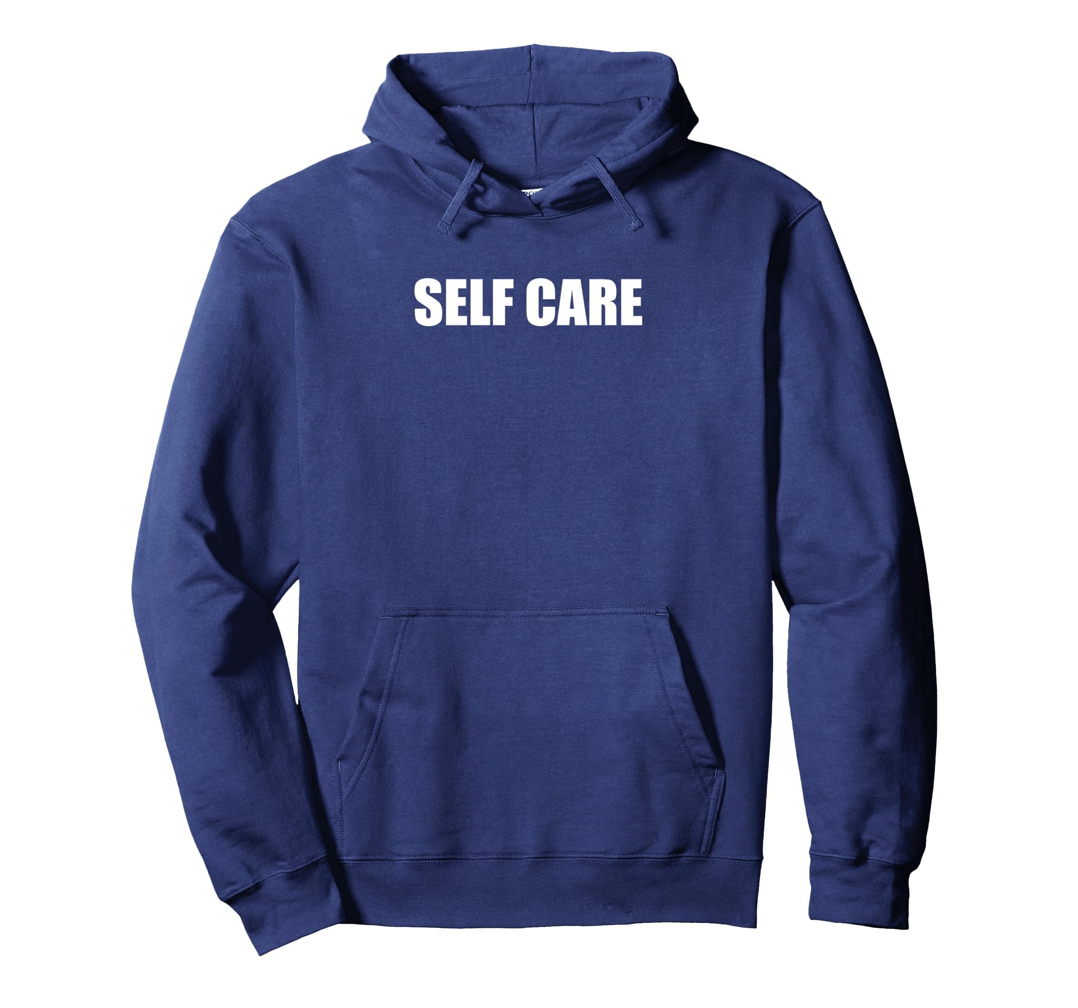 Self Care Hoodie - Casual Everyday Wear for Adults - T-Shirt, Sweatshirt, Hoodie