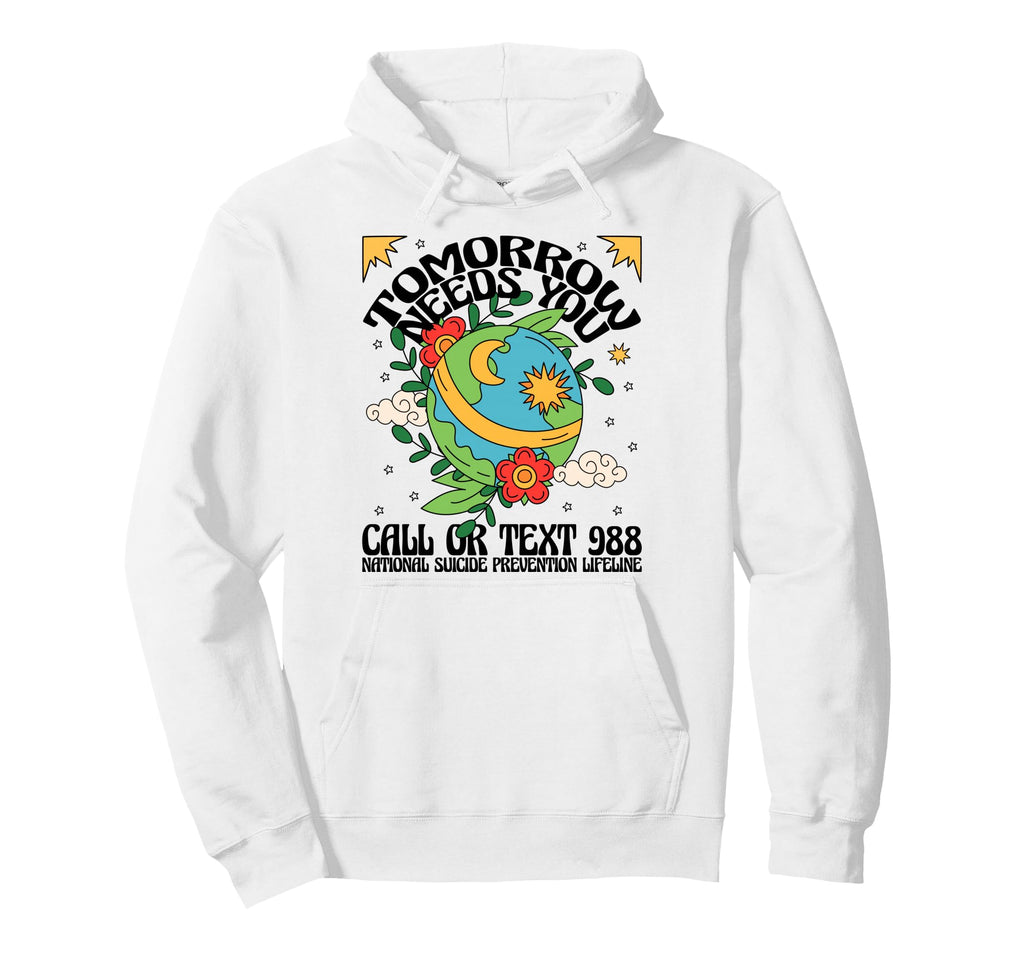 Tomorrow Needs You 988 Suicide Hoodie - Custom Art Print for Adults - T-Shirt, Sweatshirt, Hoodie