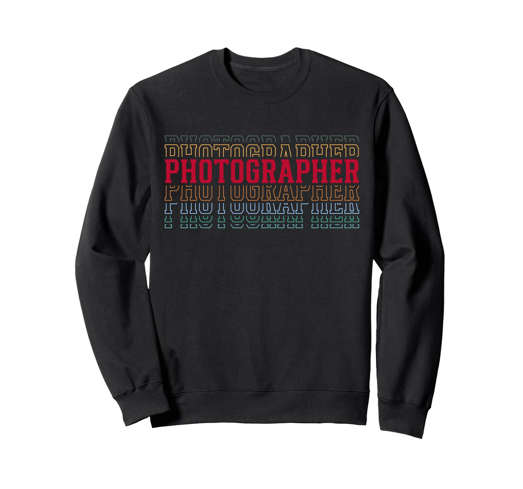 Photographer Funny Layered Text Sweatshirt - Graphic Print Unisex - T-Shirt, Sweatshirt, Hoodie
