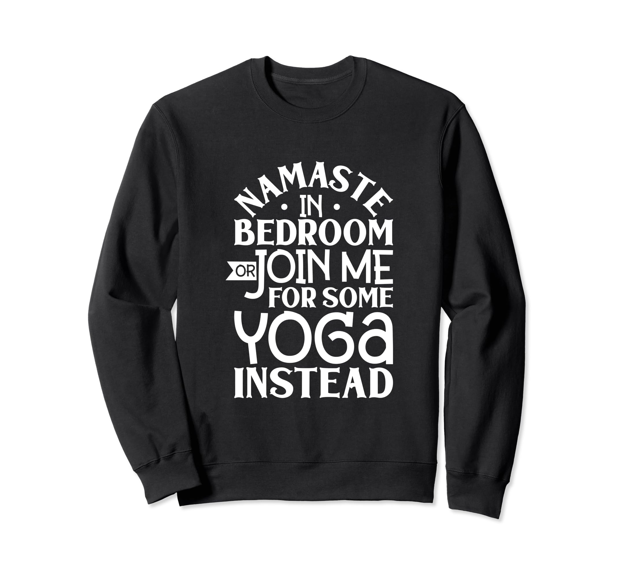 Mindful Yoga Mindfulness Practice Sweatshirt - Fun Novelty Design Unisex - T-Shirt, Sweatshirt, Hoodie