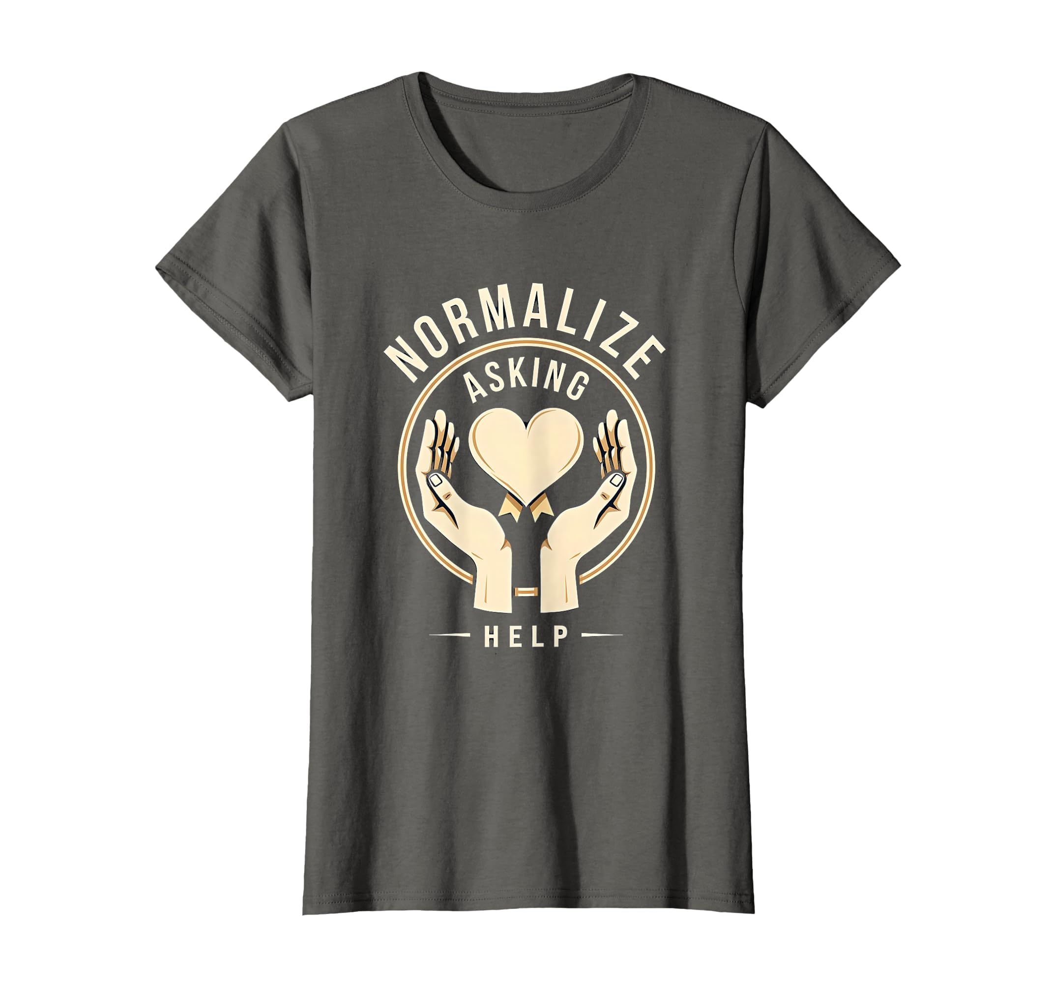 Normalize Asking Help Mental Health T-Shirt - Unique Graphic Unisex - T-Shirt, Sweatshirt, Hoodie