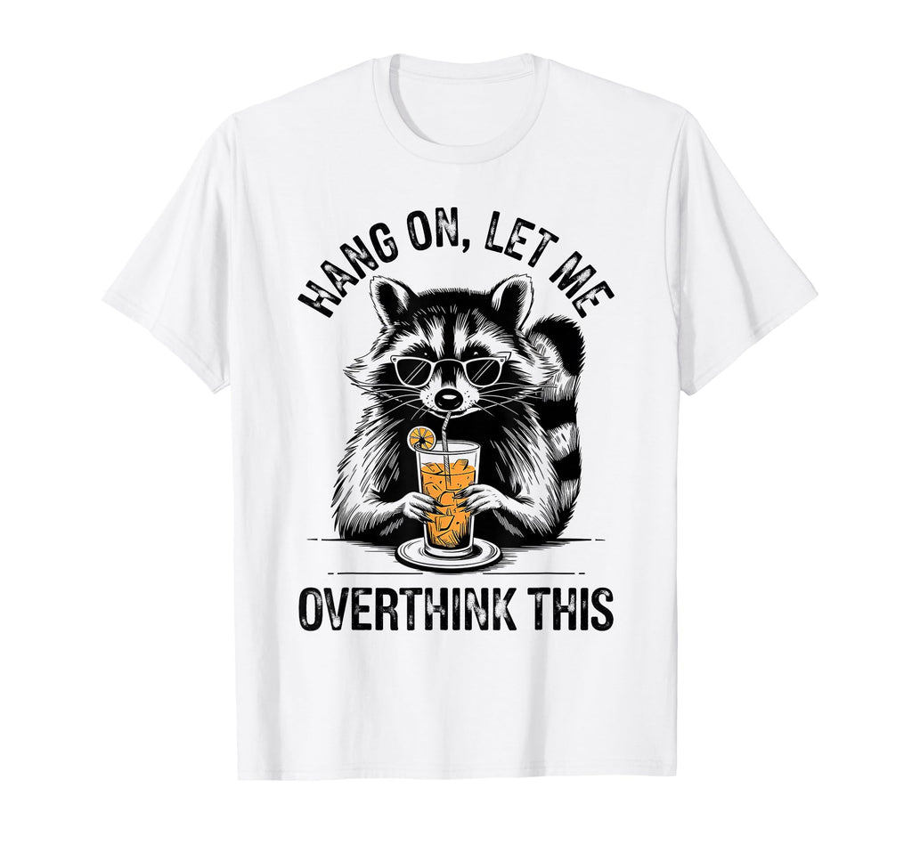 Chill Vibes Hang Let Me Overthink This T-Shirt - Unique Graphic for Adults - T-Shirt, Sweatshirt, Hoodie