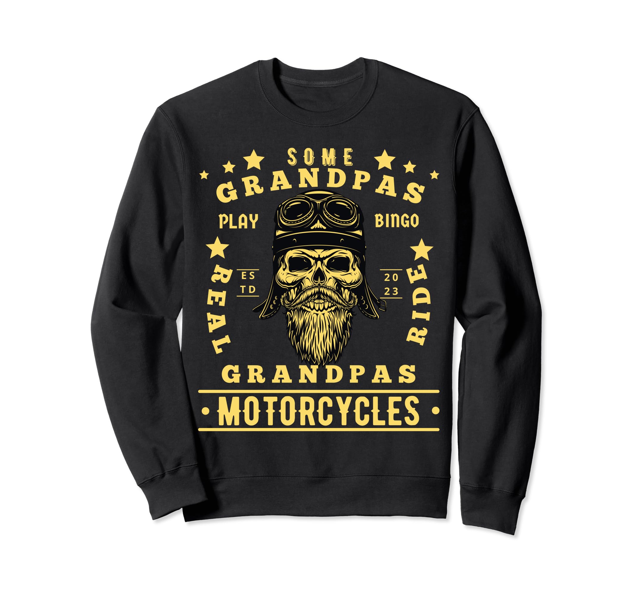 Real Grandpas Ride Sweatshirt - Casual Everyday Wear for Adults - T-Shirt, Sweatshirt, Hoodie