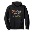 Protect Your Peace Aesthetic Hoodie - Minimalist Print for Adults - T-Shirt, Sweatshirt, Hoodie