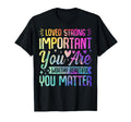 Tie Dye You Matter Kindness Mental T-Shirt - Streetwear Style Men Women - T-Shirt, Sweatshirt, Hoodie