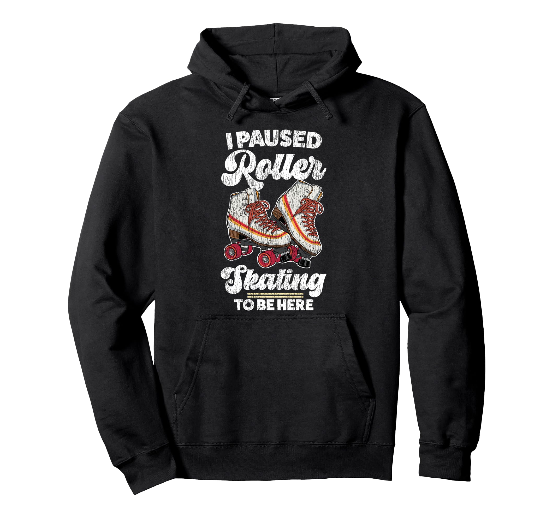 Roller Skating Skate 1970S I Paused Hoodie - Custom Art Print for Adults - T-Shirt, Sweatshirt, Hoodie
