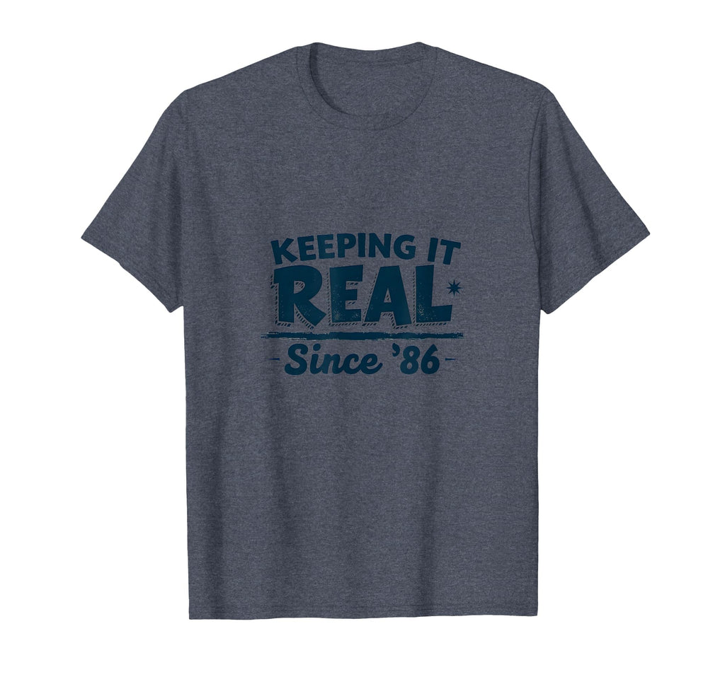 Birthday Gift Keeping It Real Since 86 T-Shirt - Custom Art Print Unisex - T-Shirt, Sweatshirt, Hoodie