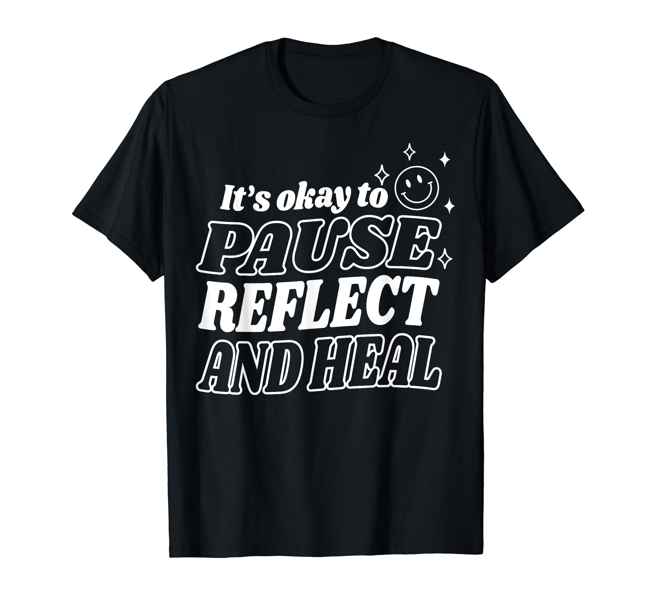 Pause Reflect And Heal Depression Mental T-Shirt - Novelty Apparel Unisex - T-Shirt, Sweatshirt, Hoodie