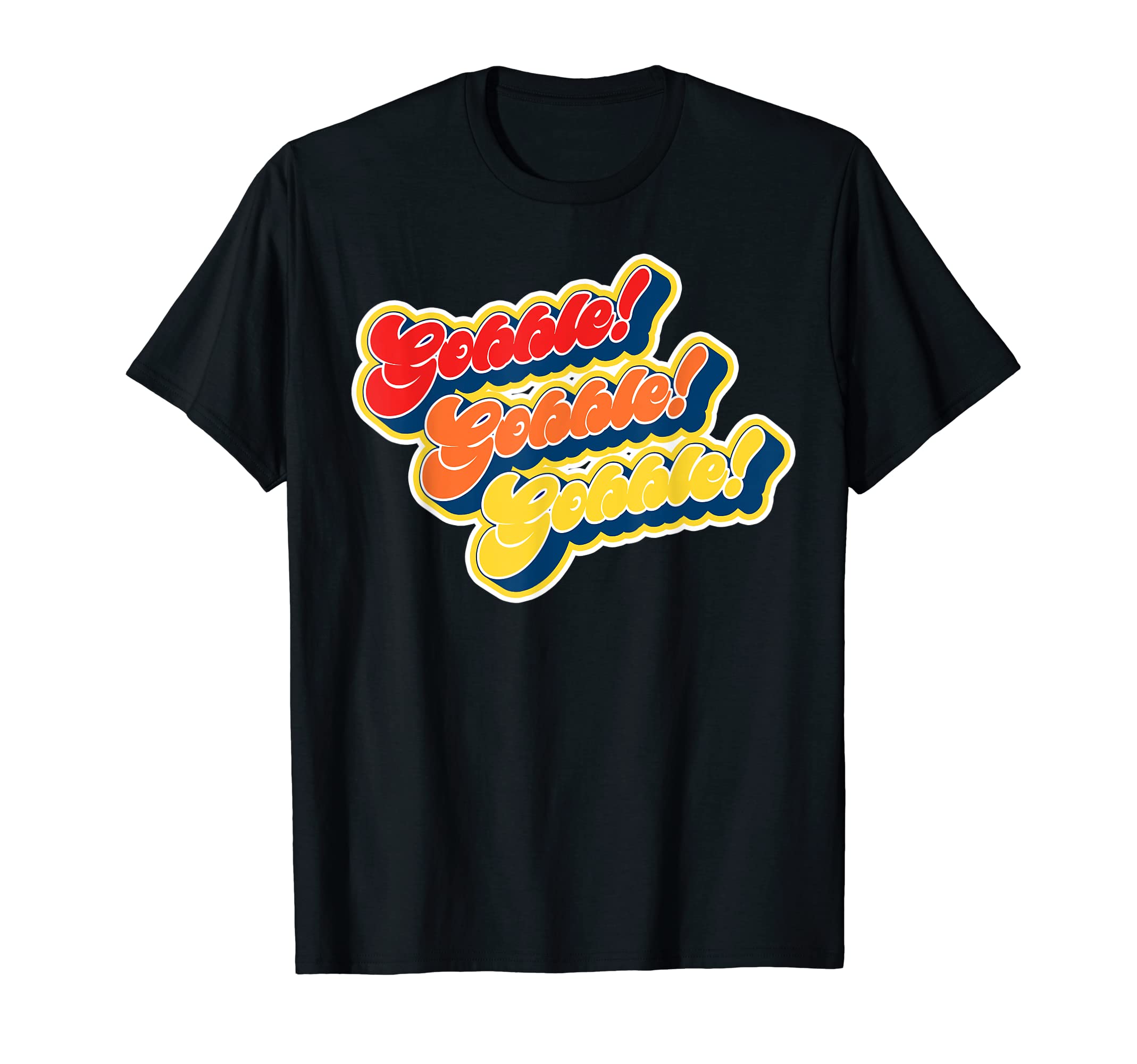 Gobble Gobble Thanksgiving Funny 80S T-Shirt - Aesthetic Graphic Men Women - T-Shirt, Sweatshirt, Hoodie