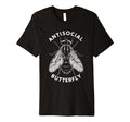 Antisocial Butterfly Housefly T-Shirt - Streetwear Style Men Women - T-Shirt, Sweatshirt, Hoodie