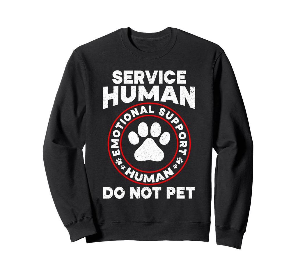 Funny Service Human Do Not Pet Sweatshirt - Streetwear Style for Adults - T-Shirt, Sweatshirt, Hoodie