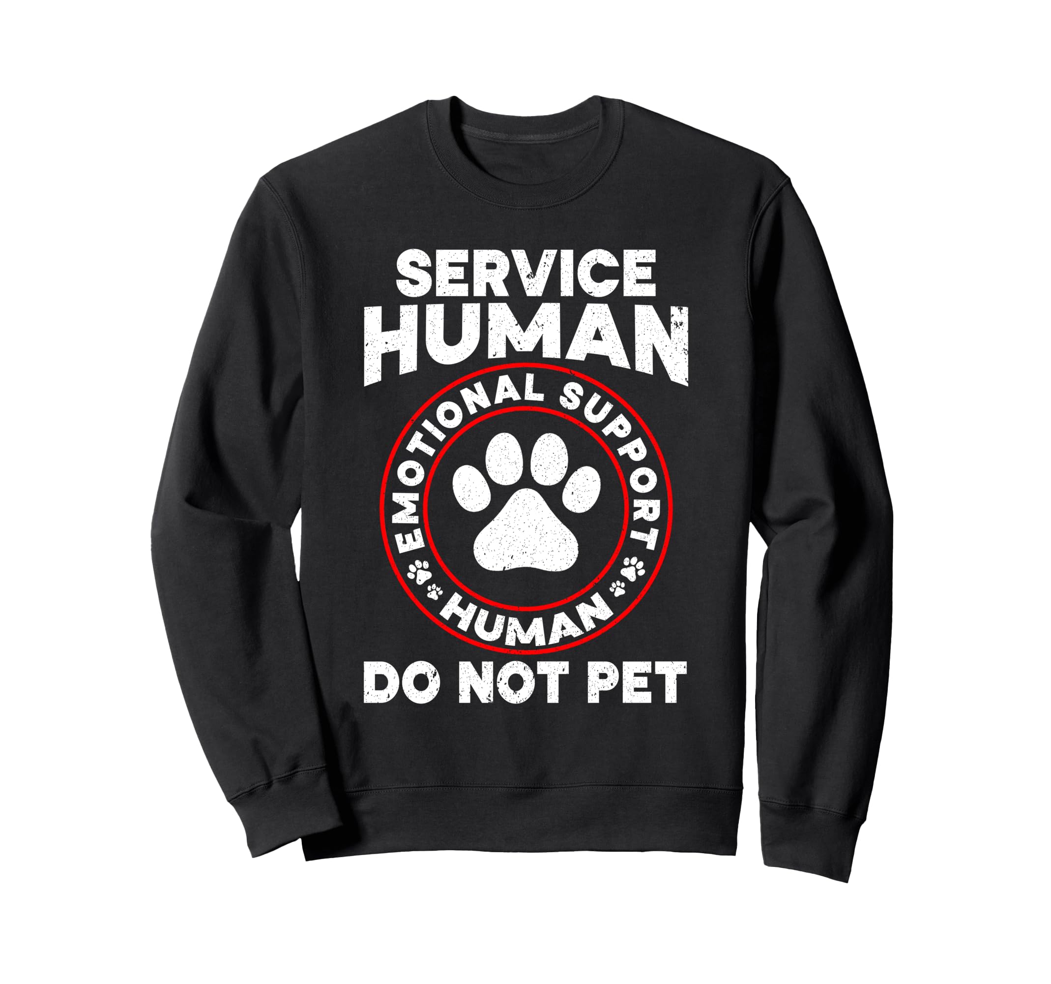 Funny Service Human Do Not Pet Sweatshirt - Streetwear Style for Adults - T-Shirt, Sweatshirt, Hoodie
