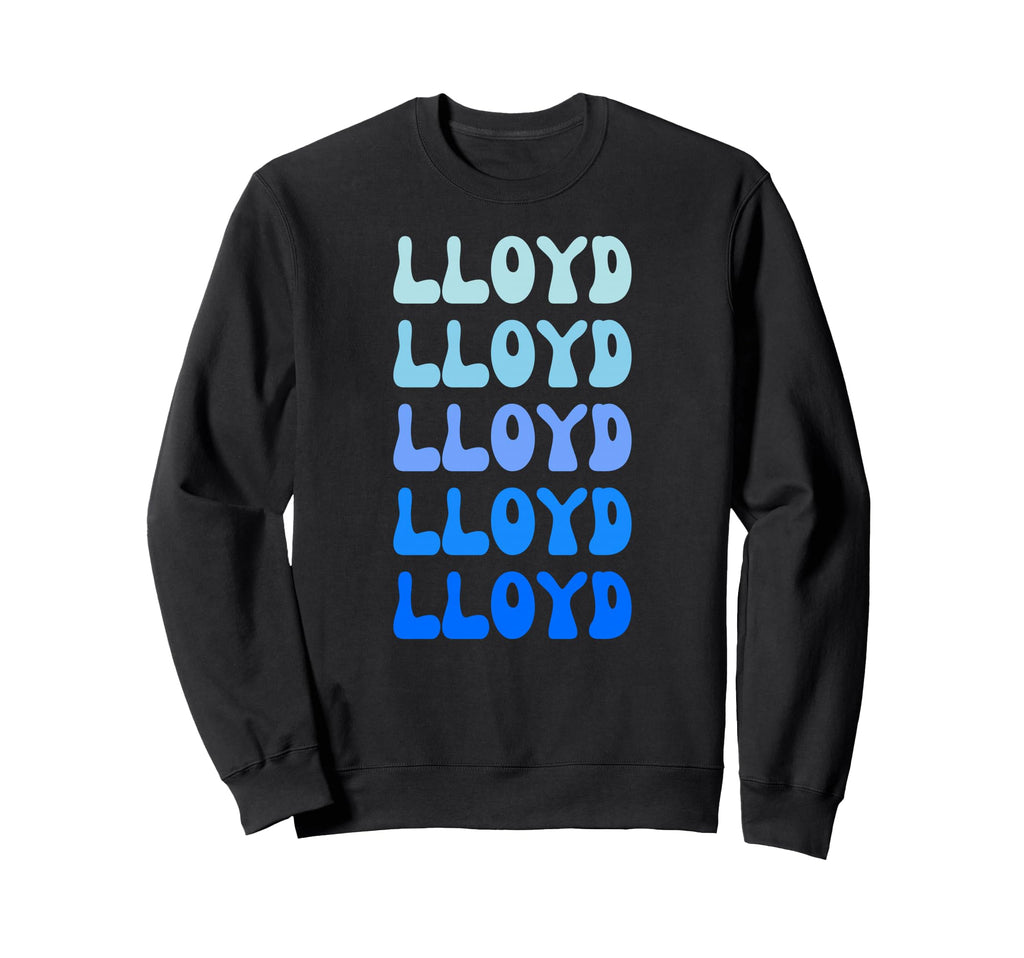 Lloyd Name Stack Sweatshirt - Streetwear Style Men Women - T-Shirt, Sweatshirt, Hoodie