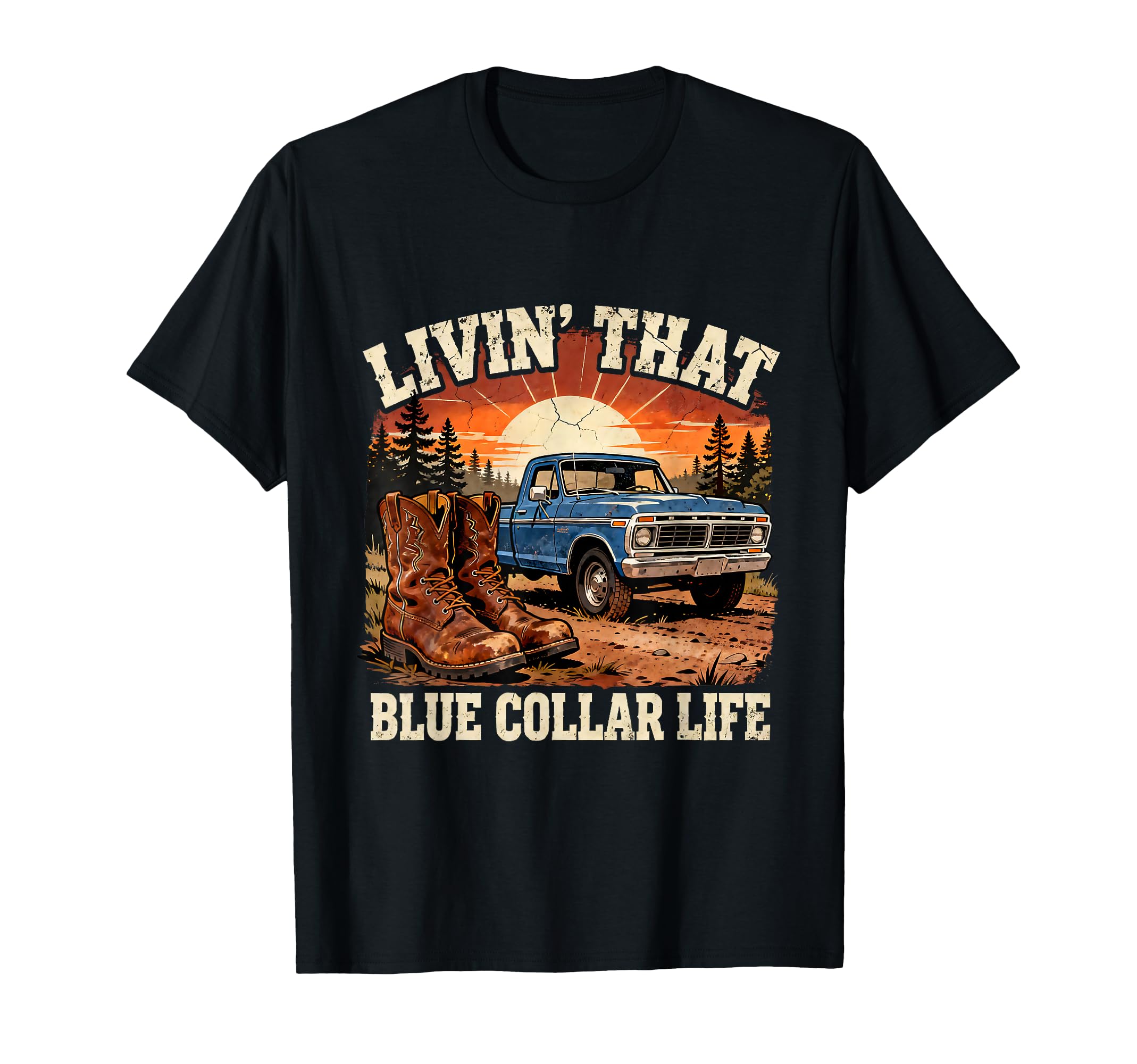 Blue Collar Life Truck Cowboy Boots Work T-Shirt - Graphic Print Men Women - T-Shirt, Sweatshirt, Hoodie